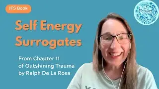 Self Energy Surrogates: Chapter 11 of Outshining Trauma by Ralph De La Rosa