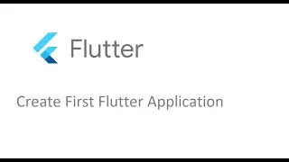 Flutter Create First Application