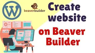 How to Build a Website With WordPress and Beaver Builder | Create Simple Homepage Using BB Theme