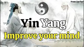 The Hidden Meaning Of Yin & Yang | Taoism Lesson That Will Improve Your Mind While You Are Sleeping