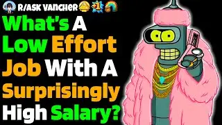 What Job Takes Minimal Effort But Offers An Unexpectedly HIGH Salary?