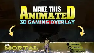 how to make animated 3d gaming overlay | make gaming overlay - part-- 1