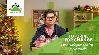 Tutorial for Change: scatola regalo di Natale fai da te | Leroy Merlin
