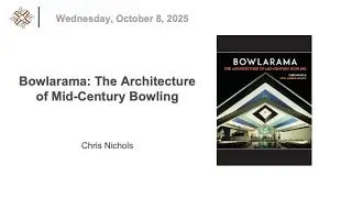 2025-10-08 | Bowlarama: The Architecture of Mid-Century Bowling