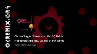 Chrono Trigger OC ReMix by RebeccaETripp feat. Gamer of the Winds: 