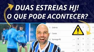 DUAS ESTREIAS HOJE | O QUE PODE ACONTECER NA TABELA COM GRÊMIO! 