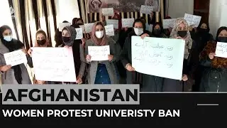 Afghan women protest after Taliban enforces university ban