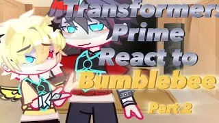 Transformers prime react to bumblebee//pt2 FINAL// 🐝