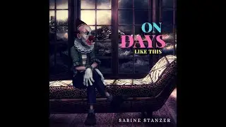 On Days Like This (An Tagen wie diesen) by Sabine Stanzer