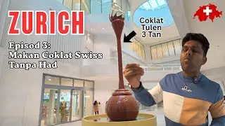 Aku Makan Coklat Sampai Muak di LINDT - Home of Chocolate | Ep 3 | Switzerland
