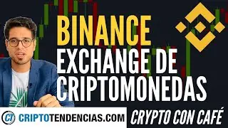 BINANCE: EL EXCHANGE DE CRIPTOMONEDAS MAS GRANDE DEL MUNDO - Crypto Con Caf&eacute; ☕ -