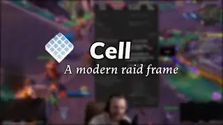 Cell - A raid frame addon that has a modern configuration