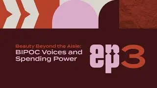 Beauty Beyond the Aisle: BIPOC Voices and Spending Power