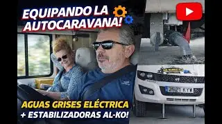 Equipando la Autocaravana de aguas grises eléctrica y Patas estabilizadoras Alko Cap. 360.