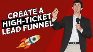 The Power of High-Ticket Lead Funnels| The Ultimate Strategy to Generating Quality Leads