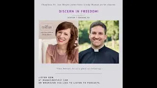 Discern in Freedom! with Fr. Jon Meyer, Chaplain of 