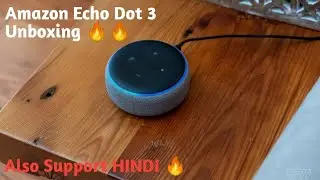 Amazon Echo Dot 3 Unboxing And Setup 🔥🔥 | Also Supports HINDI 🔥🔥