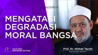 Syekh Prof. Dr. Ahmad Thayyib | Bagaimana Mengatasi Degradasi Moral Bangsa