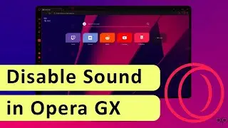 How to Disable Sound in Opera GX?