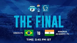 𝐆𝐎𝐓𝐇𝐈𝐀 𝐂𝐔𝐏 𝐅𝐈𝐍𝐀𝐋:- ORDIN FC (BRA) vs MINERVA ACADEMY FC (IND)