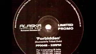 Alaska - Forbidden (Sumantri's Tribal Dub)