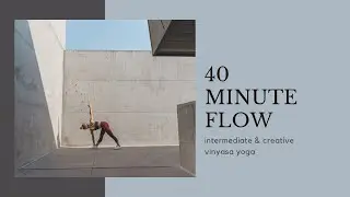 Intermediate Vinyasa Practice | 40 Minute Yoga Class