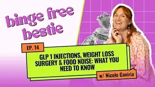 Episode 14: GLP 1 Injections, Weight Loss Surgery & Food Noise: What You Need to Know