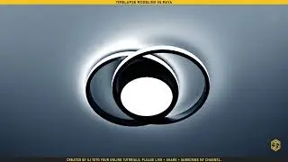 Time-lapse MAYA Modeling - Stylish Ceiling Light