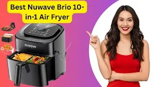 The #1 Air Fryer You Should Buy in 2025 Nuwave Brio Review