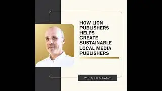 How LION Publishers Helps Create Sustainable Local Media Publishers