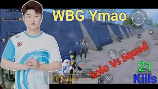 WBG Ymao Play Solo Vs Squad 😲 | WBG Ymao 21 Kills Gameplay | WBG Ymao Pubg | Wbg Ymao live |