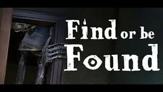 Find or be Found - Обчищаем дома с призраками