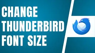 Thunderbird Font Size | Thunderbird Increase Font Size ✅ Tutorial