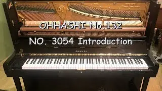【No.3054】OHHASHI No.132 The Best Legendary Japanese Piano 日本钢琴制造业泰斗大桥幡岩1973年亲手打造 Introduction