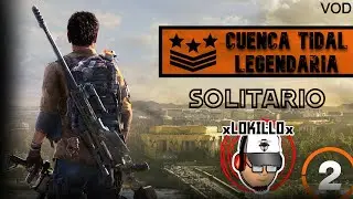 CUENCA TIDAL | LEGENDARIA EN SOLITARIO | THE DIVISION 2 | VOD