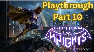 Gotham Knights Playthrough Part 10 (No Commentary)