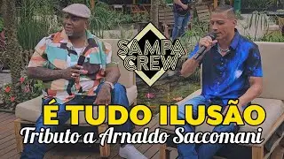 SAMPA CREW - É TUDO ILUSÃO (TRIBUTO A ARNALDO SACCOMANI)
