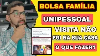 VISITA DOMICILIAR PARA TODOS DO BOLSA FAMÍLIA  E UNIPESSOAL NÃO CHEGOU NA SUA CASA - QUE FAZER 