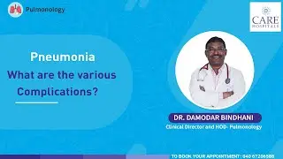 Pneumonia: What are the various complications? | Dr. Damodar Bindhani | CARE Hospitals
