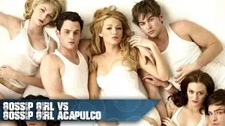 Gossip Girl (E.U.A) VS Gossip Girl Acapulco (Mexico) (Personajes)