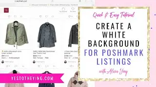 How to Create a White Background for your Poshmark, Ebay Listings Covershot with Canva