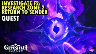Investigate F2 Research Zone 2 Quest | Genshin Impact 6.3 LUNA IV
