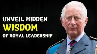Unlocking Leadership Lessons from King Charles III's Legacy