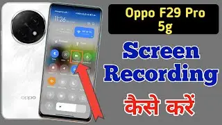 Oppo F29 pro 5g phone me screen recording kaise kare / Oppo F29 pro me screen recording video kaise