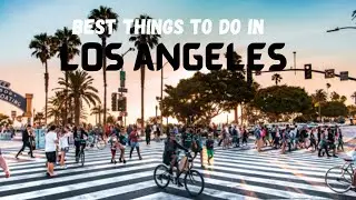 Los Angeles Tour in 4K - Top 10 Best Places to visit in Los Angeles