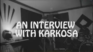 KARKOSA: Fan Interview