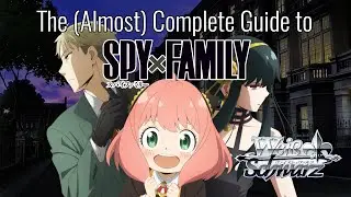 How to Play (Almost) Every Deck in SPY x FAMILY | Deck Profiles | Weiss Schwarz