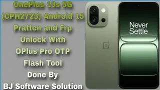 OnePlus 13s 5G (CPH2723) Android 15 Pratten and Frp Unlock With OPlus Pro OTP Flash Tool Done By BJ