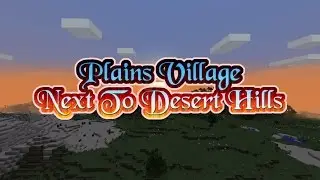 Minecraft 1.11.2 Seed - Plains Village Next To Desert Hills