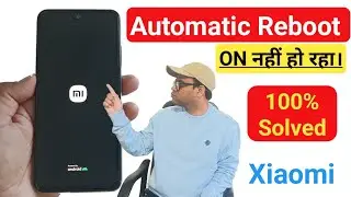 Redmi mobile automatic restart/reboot problem | mobile on nahi ho raha hai | Xiaomi